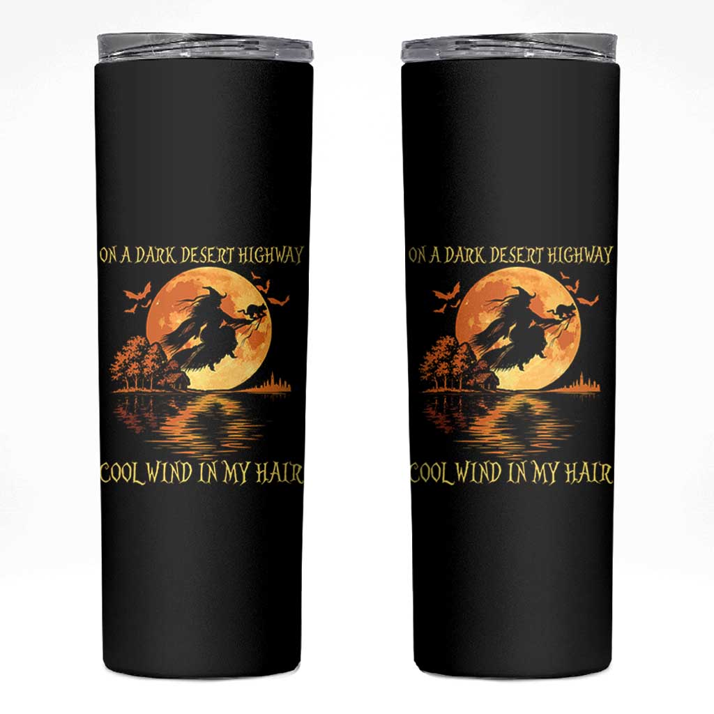 Funny Witch Skinny Tumbler On A Dark Desert Highway Cool Wind In My Hair - Wonder Print Shop