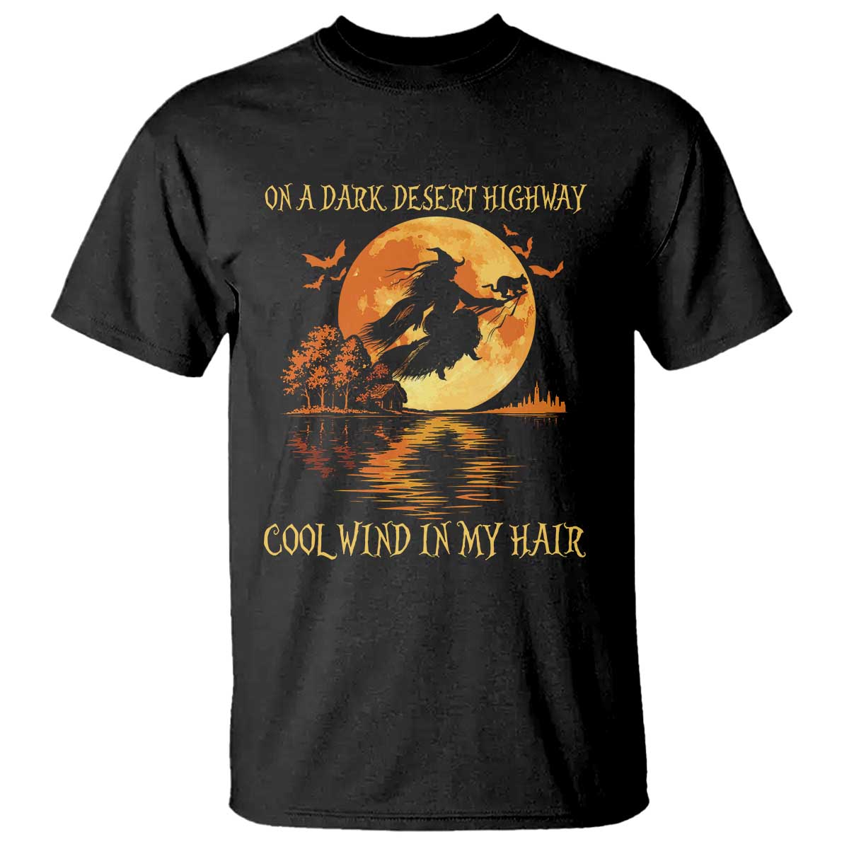 Funny Witch T Shirt On A Dark Desert Highway Cool Wind In My Hair - Wonder Print Shop