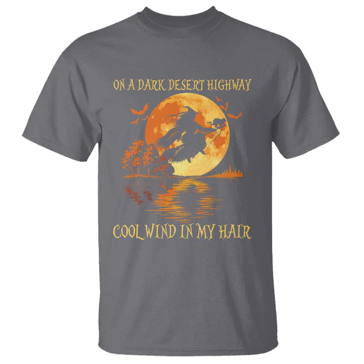 Funny Witch T Shirt On A Dark Desert Highway Cool Wind In My Hair - Wonder Print Shop