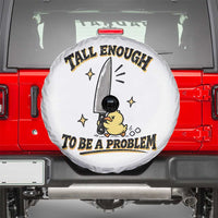 Tall Enough To Be A Problem Funny Duck Spare Tire Cover With Giant Knife Meme Humor