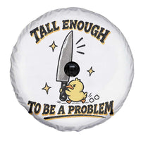 Tall Enough To Be A Problem Funny Duck Spare Tire Cover With Giant Knife Meme Humor