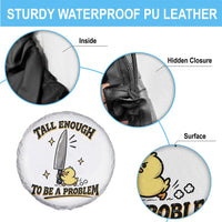 Tall Enough To Be A Problem Funny Duck Spare Tire Cover With Giant Knife Meme Humor