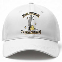 Tall Enough To Be A Problem Funny Duck Baseball Cap With Giant Knife Meme Humor