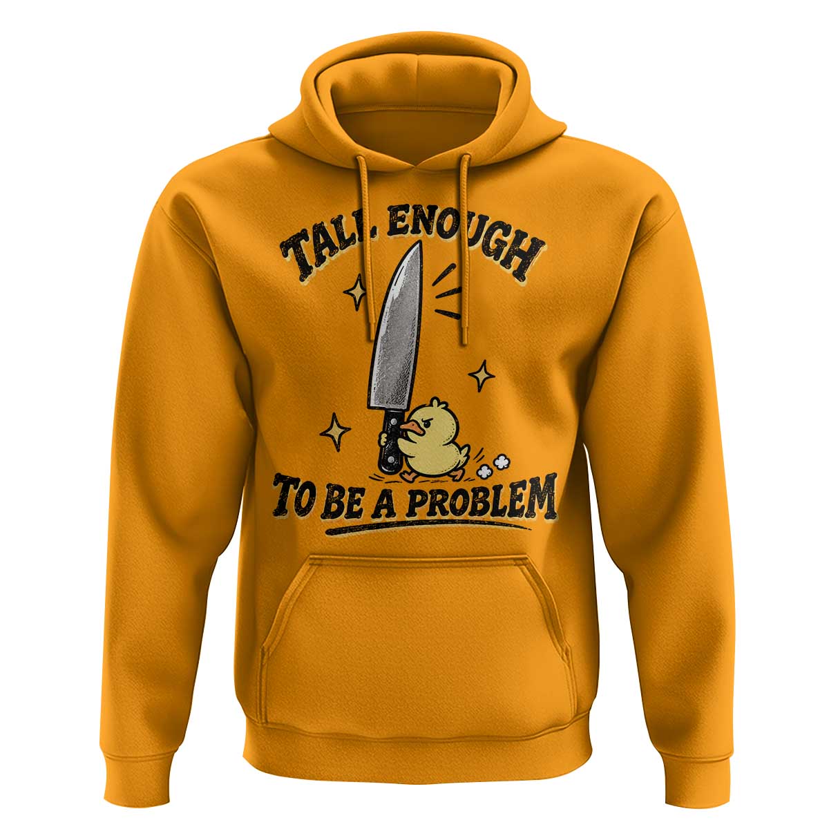 Tall Enough To Be A Problem Funny Duck Hoodie With Giant Knife Meme Humor