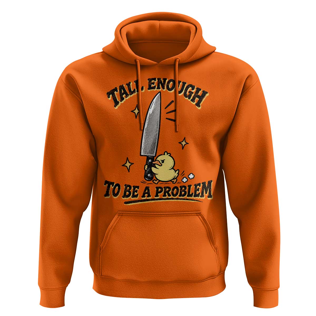 Tall Enough To Be A Problem Funny Duck Hoodie With Giant Knife Meme Humor