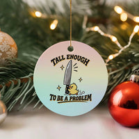 Tall Enough To Be A Problem Funny Duck Ceramic Ornament With Giant Knife Meme Humor