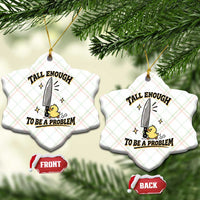 Tall Enough To Be A Problem Funny Duck Ceramic Ornament With Giant Knife Meme Humor