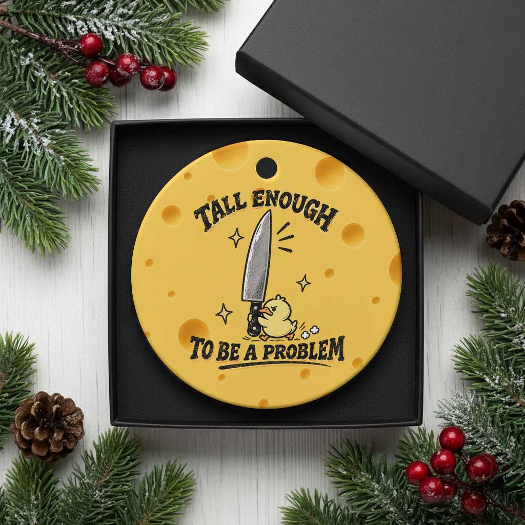 Tall Enough To Be A Problem Funny Duck Ceramic Ornament With Giant Knife Meme Humor