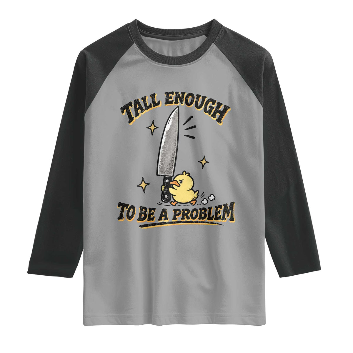 Tall Enough To Be A Problem Funny Duck Raglan Shirt With Giant Knife Meme Humor