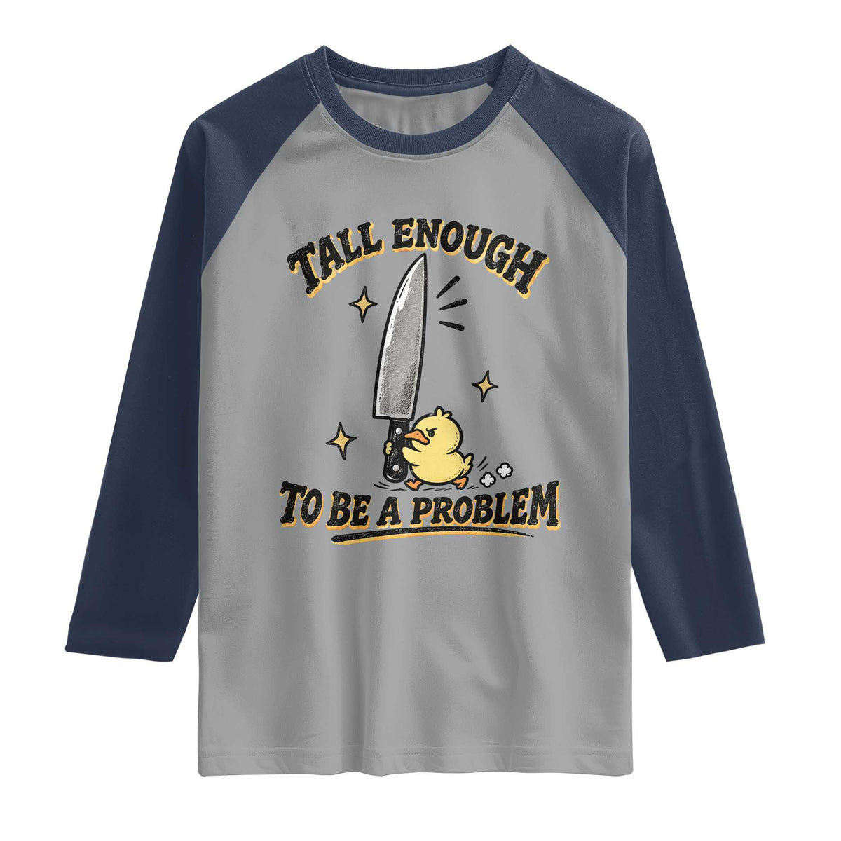 Tall Enough To Be A Problem Funny Duck Raglan Shirt With Giant Knife Meme Humor
