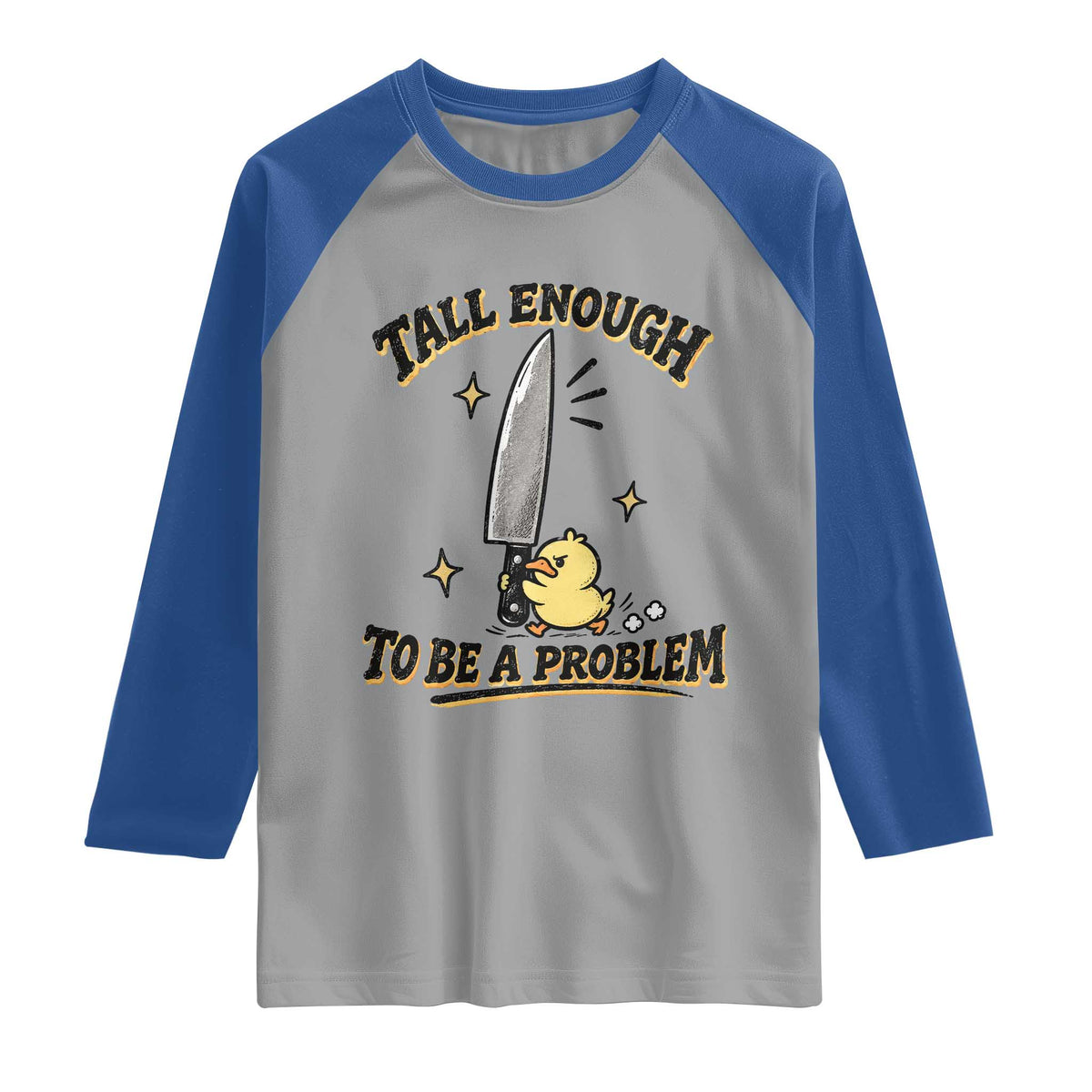 Tall Enough To Be A Problem Funny Duck Raglan Shirt With Giant Knife Meme Humor
