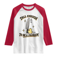 Tall Enough To Be A Problem Funny Duck Raglan Shirt With Giant Knife Meme Humor