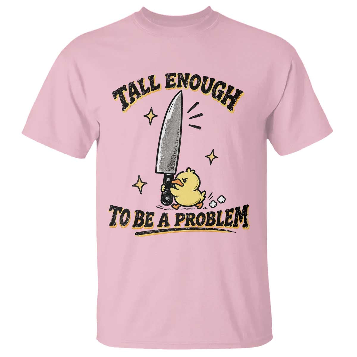 Tall Enough To Be A Problem Funny Duck T Shirt With Giant Knife Meme Humor