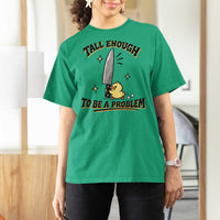 Tall Enough To Be A Problem Funny Duck T Shirt For Women With Giant Knife Meme Humor