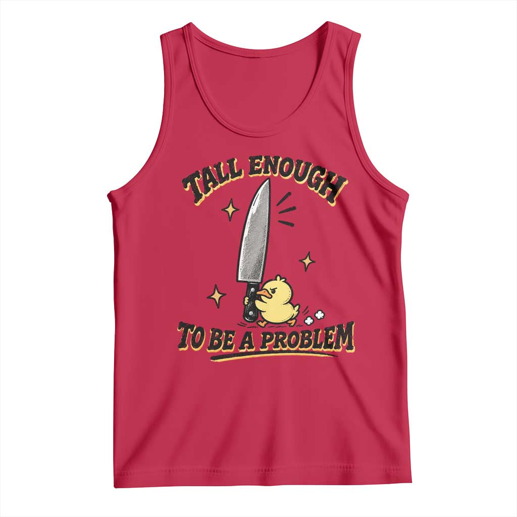 Tall Enough To Be A Problem Funny Duck Tank Top With Giant Knife Meme Humor
