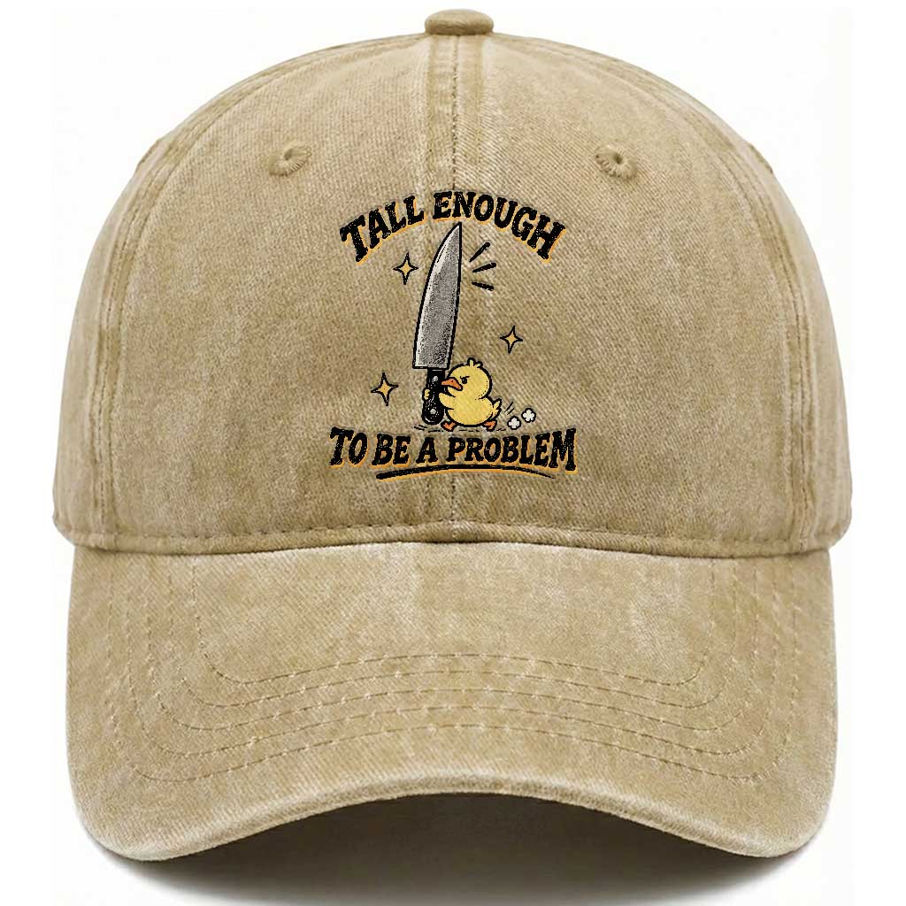 Tall Enough To Be A Problem Funny Duck Washed Cotton Baseball Cap With Giant Knife Meme Humor