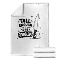 Tall Enough To Be A Problem Funny Duck Humor Throw Blanket