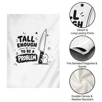 Tall Enough To Be A Problem Funny Duck Humor Garden Flag