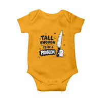 Tall Enough To Be A Problem Funny Duck Humor Baby Onesie