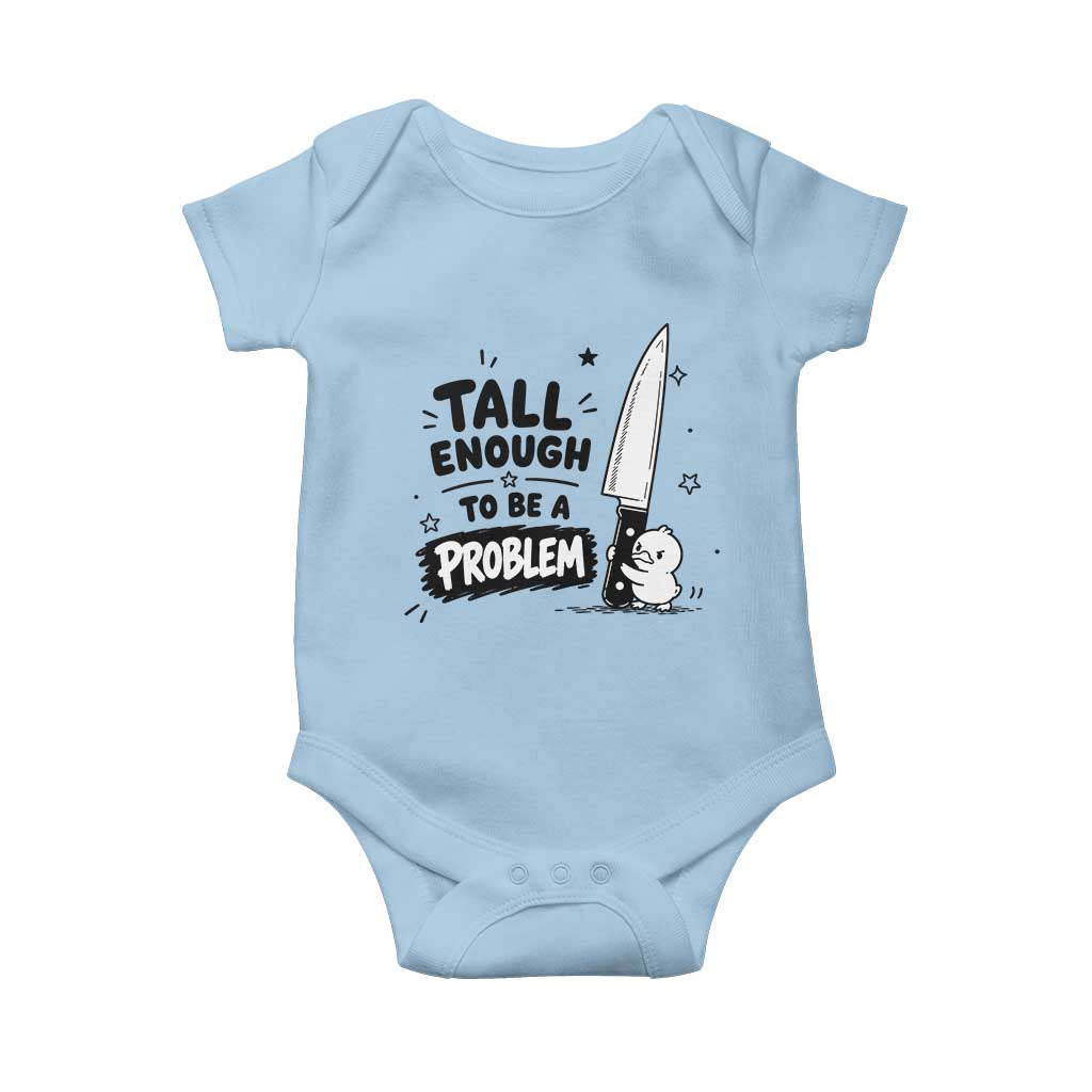 Tall Enough To Be A Problem Funny Duck Humor Baby Onesie