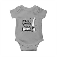 Tall Enough To Be A Problem Funny Duck Humor Baby Onesie