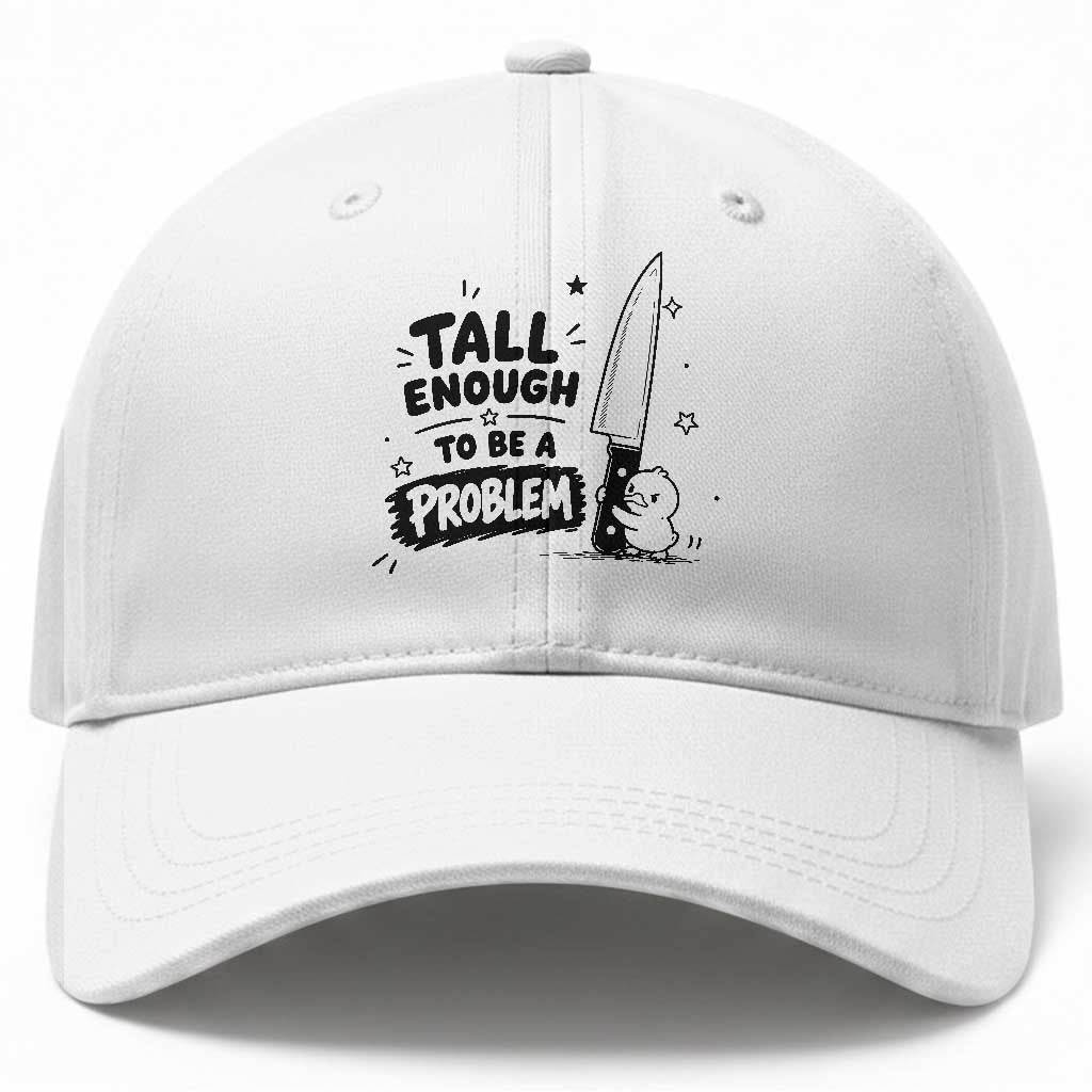 Tall Enough To Be A Problem Funny Duck Humor Baseball Cap
