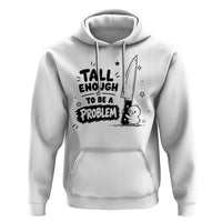 Tall Enough To Be A Problem Funny Duck Humor Hoodie