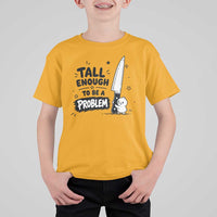 Tall Enough To Be A Problem Funny Duck Humor T Shirt For Kid
