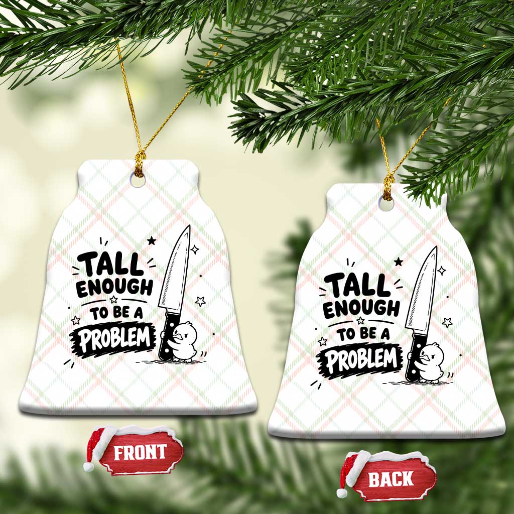 Tall Enough To Be A Problem Funny Duck Humor Ceramic Ornament