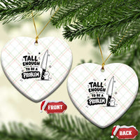 Tall Enough To Be A Problem Funny Duck Humor Ceramic Ornament