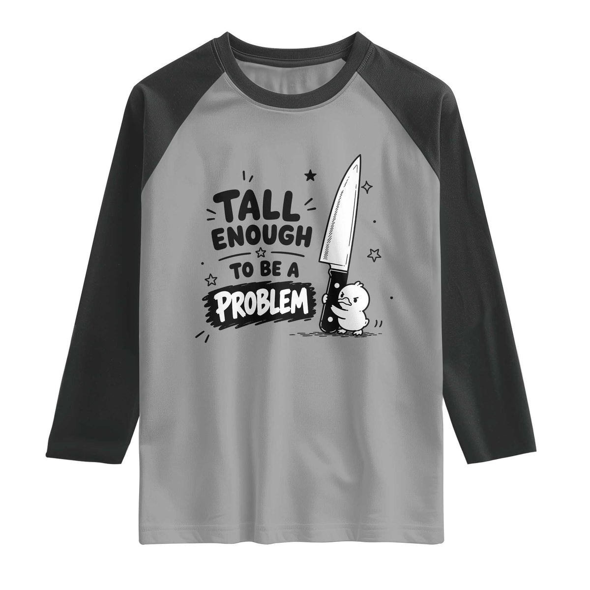 Tall Enough To Be A Problem Funny Duck Humor Raglan Shirt