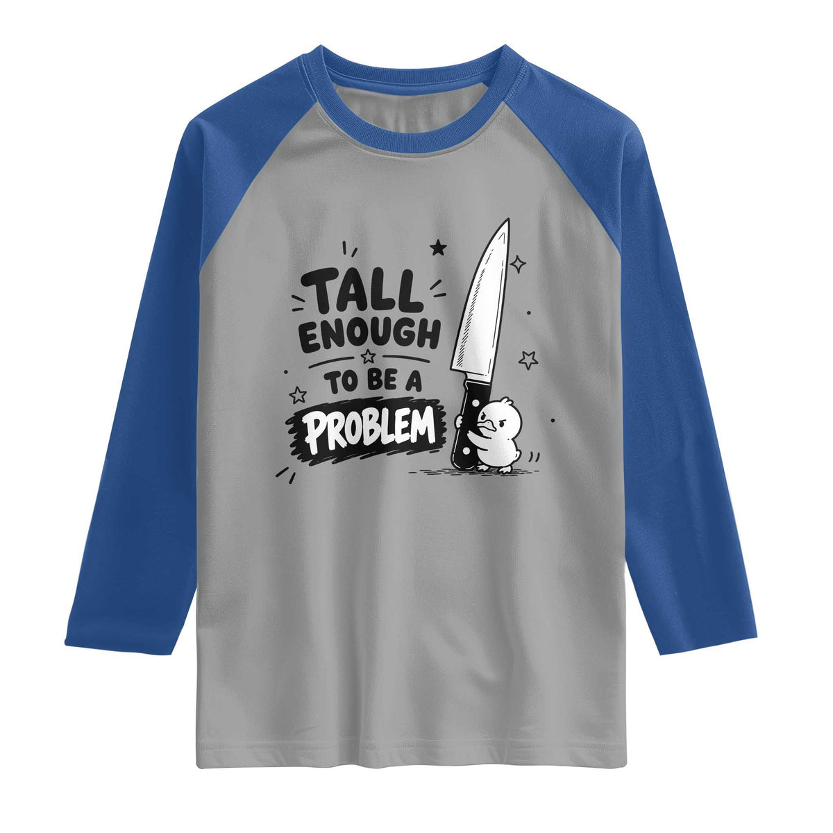 Tall Enough To Be A Problem Funny Duck Humor Raglan Shirt