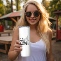 Tall Enough To Be A Problem Funny Duck Humor Skinny Tumbler
