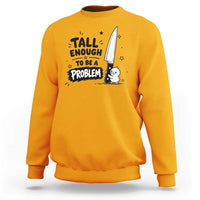 Tall Enough To Be A Problem Funny Duck Humor Sweatshirt