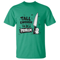 Tall Enough To Be A Problem Funny Duck Humor T Shirt