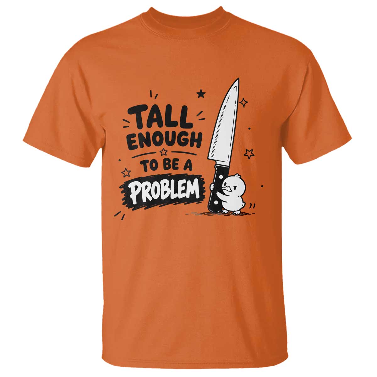 Tall Enough To Be A Problem Funny Duck Humor T Shirt