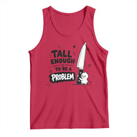 Tall Enough To Be A Problem Funny Duck Humor Tank Top