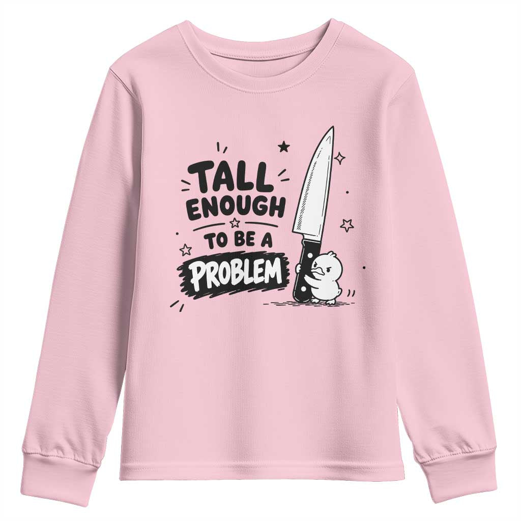 Tall Enough To Be A Problem Funny Duck Humor Youth Sweatshirt