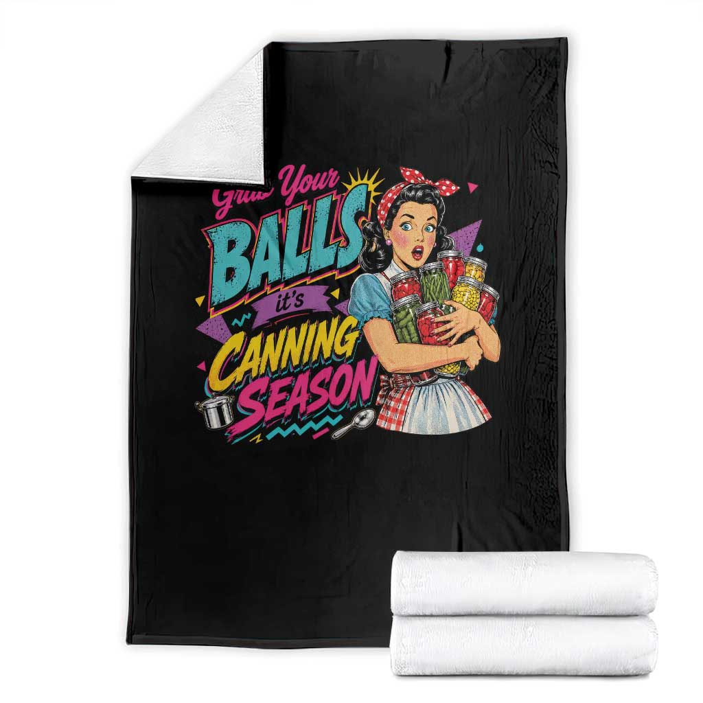 Grab Your Balls Its Canning Season Funny Food Preservation Throw Blanket Retro Pop Art Graphic
