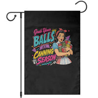 Grab Your Balls Its Canning Season Funny Food Preservation Garden Flag Retro Pop Art Graphic