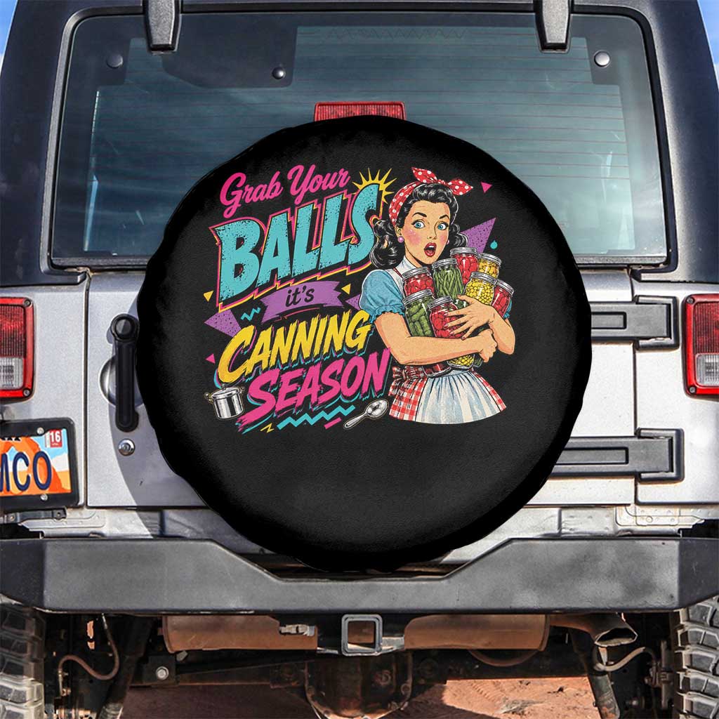 Grab Your Balls Its Canning Season Funny Food Preservation Spare Tire Cover Retro Pop Art Graphic
