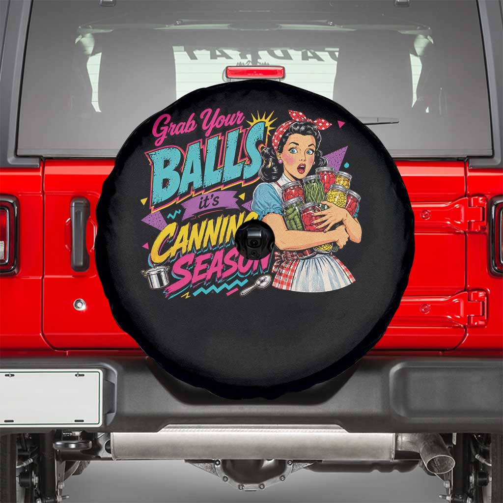 Grab Your Balls Its Canning Season Funny Food Preservation Spare Tire Cover Retro Pop Art Graphic