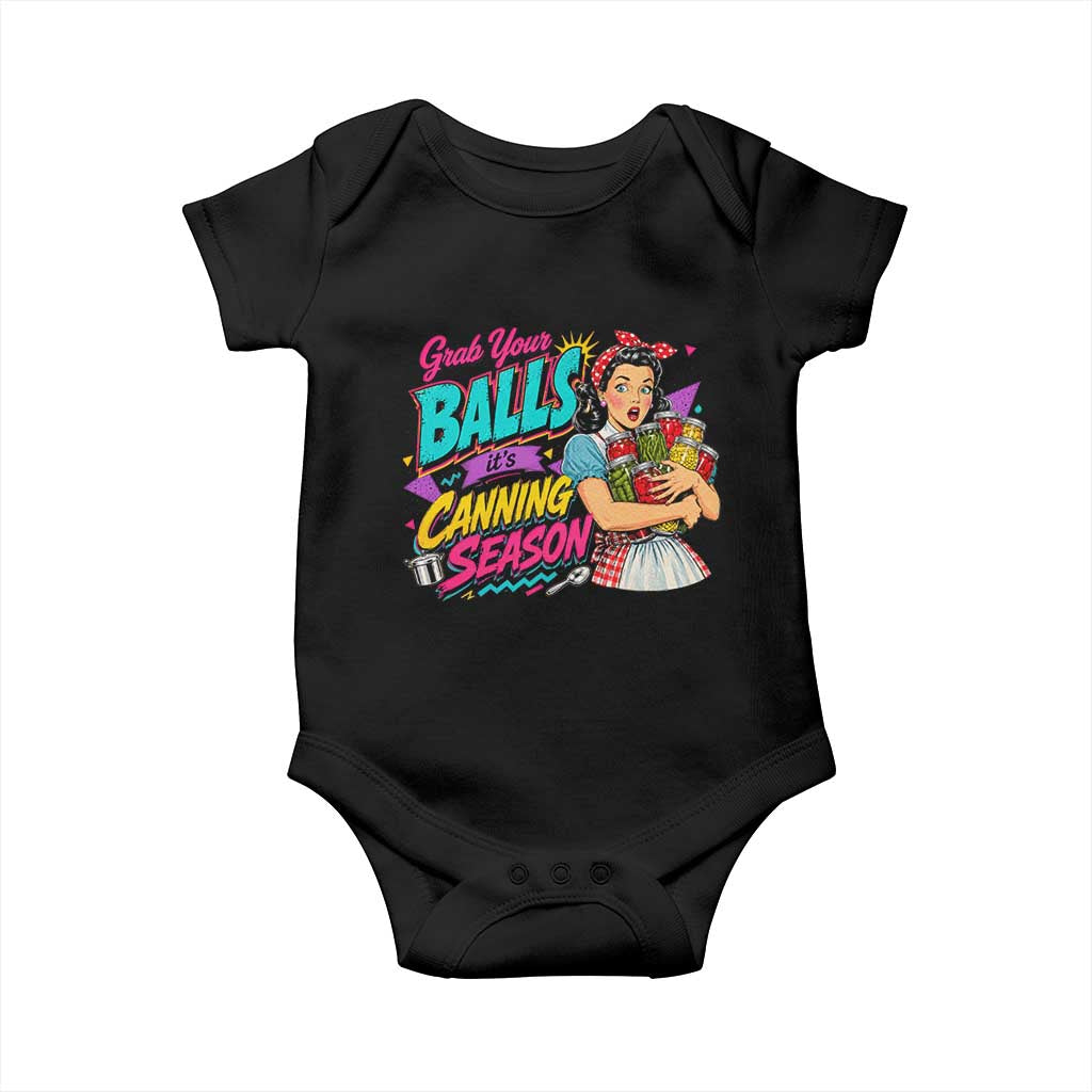 Grab Your Balls Its Canning Season Funny Food Preservation Baby Onesie Retro Pop Art Graphic