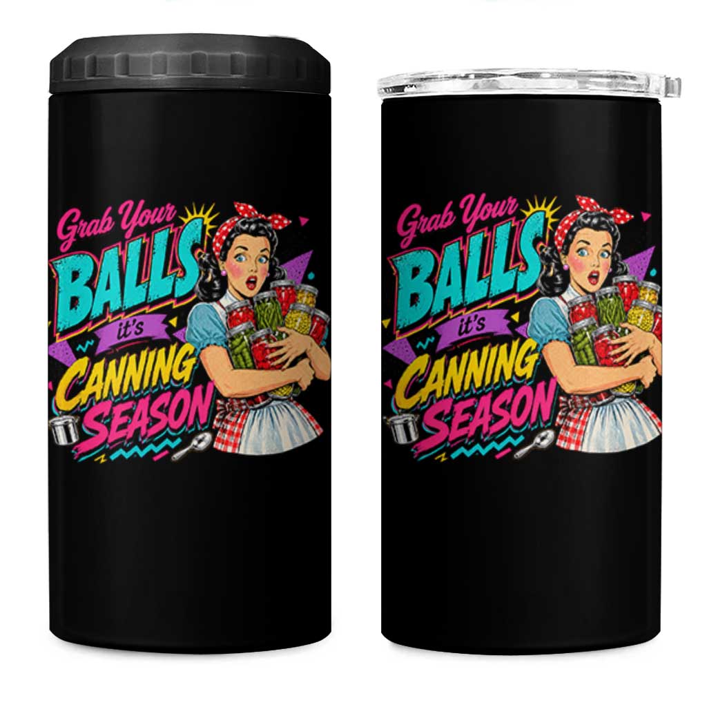 Grab Your Balls Its Canning Season Funny Food Preservation 4 in 1 Can Cooler Tumbler Retro Pop Art Graphic