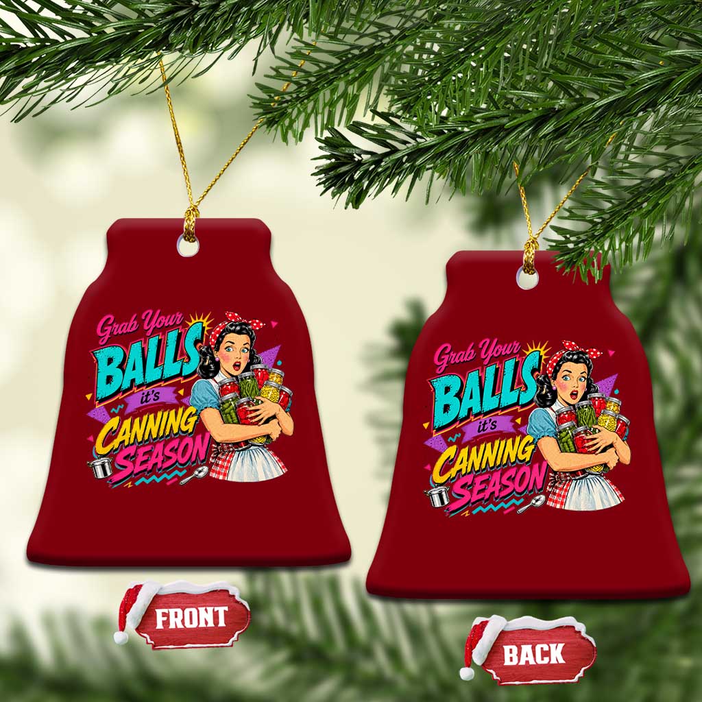 Grab Your Balls Its Canning Season Funny Food Preservation Ceramic Ornament Retro Pop Art Graphic