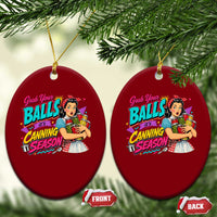 Grab Your Balls Its Canning Season Funny Food Preservation Ceramic Ornament Retro Pop Art Graphic