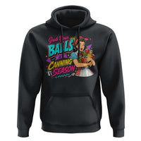Grab Your Balls Its Canning Season Funny Food Preservation Hoodie Retro Pop Art Graphic