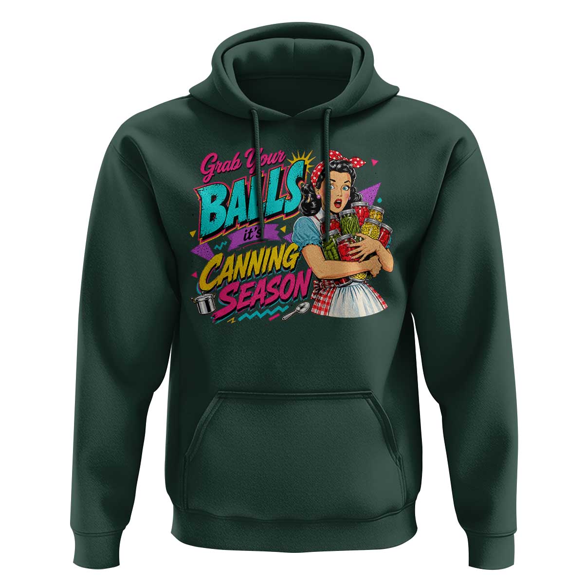 Grab Your Balls Its Canning Season Funny Food Preservation Hoodie Retro Pop Art Graphic