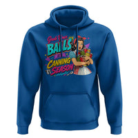 Grab Your Balls Its Canning Season Funny Food Preservation Hoodie Retro Pop Art Graphic