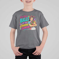 Grab Your Balls Its Canning Season Funny Food Preservation T Shirt For Kid Retro Pop Art Graphic